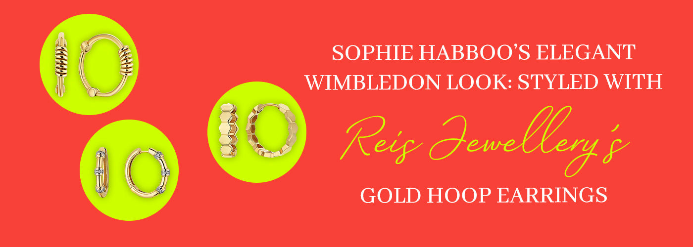 Sophie Habboo’s Elegant Wimbledon Look: Styled with REIS Jewellery’s Gold Hoop Earrings